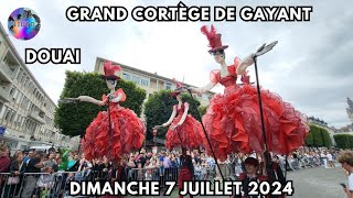 Grand cortège de Gayant  - Douai  - Dimanche 7 juillet 2024