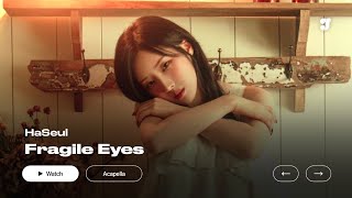 HaSeul – Fragile Eyes | Acapella