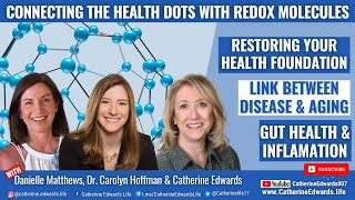 Dr  Carolyn Hoffman, Danielle Matthews \u0026 Catherine Edwards: Connecting The Health Dots With Redox Mo