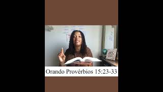 Orando Provérbios 15:23-33 | Camila Assis