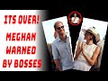 IT’S OVER MEGHAN WARNED BY BOSSES - SHE JUST WON’T LISTEN #meghan #meghanharrynews #meghanmarkle