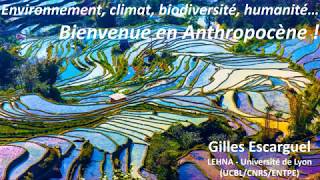 Environnement, climat, biodiversité, humanité... Bienvenue en Anthropocène !