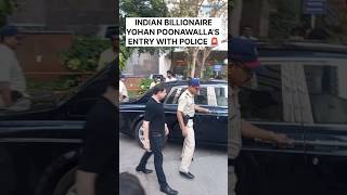 INDIAN BILLIONAIRE YOHAN POONAWALLA'S ENTRY IN ROLLSROYCE PHANTOM WITH POLICE SECURITY #SHORTS#INDIA