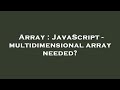 Array : JavaScript - multidimensional array needed?