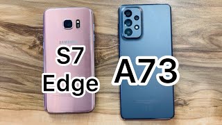 Samsung Galaxy A73 vs Samsung Galaxy S7 Edge