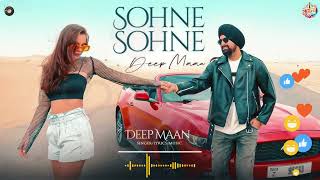 SOHNE SOHNE (Official Muisc) | DEEP MAAN | Latest Punjabi Songs 2024