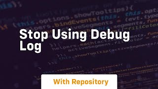 stop using debug log