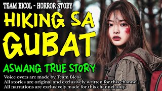 HIKING SA GUBAT | Kwentong Aswang | True Story