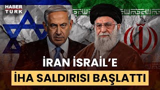 #CANLI - İran, İsrail'e İHA saldırısı başlattı!