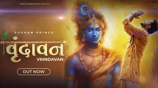 Vrindavan (Official Video) Roshan Prince || वृंदावन | रौशन प्रिंस