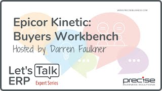 [Manufacturing] Let's Talk ERP Expert Series: Epicor Kinetic Buyers Workbench