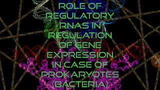 Part-1#introduction#Role of regulatory RNAs in regulation of gene expression in case of bacteria#