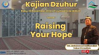 Raising Your Hope || Kajian Dzuhur || Ust. Muhammad Zulfikarullah