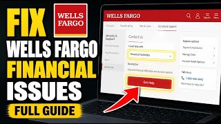 How to Fix Financial Issues with Wells Fargo - Full Guide
