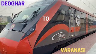 VANDE BHARAT EXP 22499 JOURNEY FROM DEOGHAR TO VARANASI