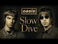 Oasis - Slow Dive (2026 New Song) AI