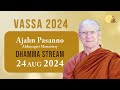 Ajahn Pasanno | Vassa '24 Dhamma Streams | 24 Aug 2024