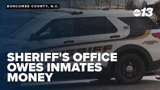 Sheriff's office owes inmates money