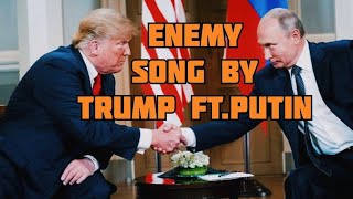 enemy imagine dragons | Donald Trump voice | Putin edit | WhatsApp status