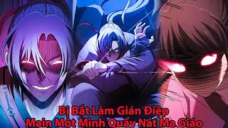 Bị Bắt Làm Gián Điệp Main Một Mình Quẩy Nát Ma Giáo l Review Truyện Tranh hay