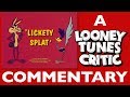 Lickety-Splat | Looney Tunes Critic Commentary