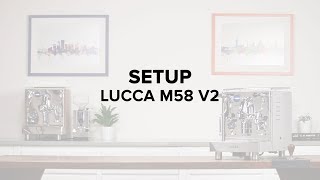 LUCCA M58 V2 Espresso Machine Setup Guide