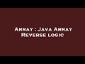 Array : Java Array Reverse logic