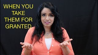 Relationship Tips: When You Take Them for Granted | Love Advice | Relationship Talk with Geet