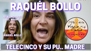 TELECINCO Y SU PU.. MADRE 💣 RAQUEL BOLLO EXPLOTA