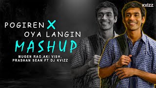 Pogiren X Oya Langin Mashup | DJ Kvizz | Mugen Rao | Prashan Sean | Aki Vish Hegoda.