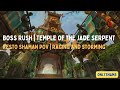 Boss Rush | 24 Temple of the Jade Serpent Tyrannical | Resto Shaman POV Kill Vid