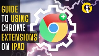 How to use Chrome extensions on iPad | Gadinsider