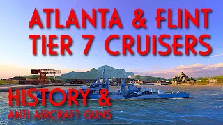 Anti Aircraft \u0026 Tier 7 Atlanta and Flint Cruisers History and Gameplays | World of Warships