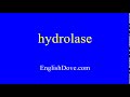 How to pronounce hydrolase in American English.