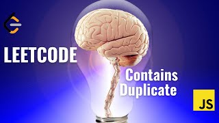 LeetCode - Contains Duplicate | JavaScript Solution