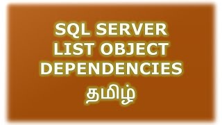 List Object dependencies using SQL Referencing Entity Tamil