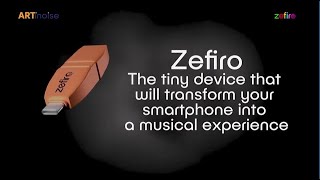 ZEFIRO | Transform your Smartphone into a Musical Experience