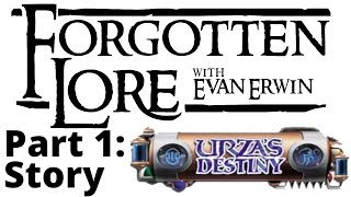 Forgotten Lore: Urza's Destiny (Part 1: Story)