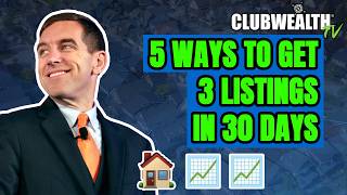 5 Ways To Get 3 Listings In 30 Days (CWTV Podcast)