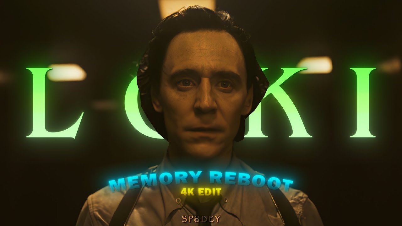 4k Loki Edit Memory Reboot Youtube
