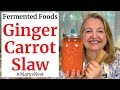 Fermented Ginger Carrots  - An Easy to Make Probiotic Rich Food for Good Gut Health