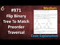 Flip Binary Tree To Match Preorder Traversal | Live Coding with Explanation | Leetcode - 971