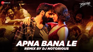 Apna Bana Le Remix by DJ Notorious | Bhediya | Varun Dhawan & Kriti Sanon | Arijit Singh