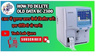 How we can delete #Old cbc data# in cbc analyser Mindray Bc-2300 | Tech lab guru | Hindi | older cbc