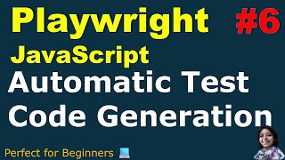 Playwright with JavaScript #06 | Record and Play Scripts in Playwright | Test Generator (Codegen)
