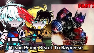 Team Prime React To Optimus Prime Bayverse [2/2] PART 2 ❗ | Nirimi_Kun