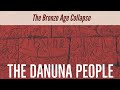 The Bronze Age Collapse : The Danuna People