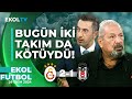 “Futbol Yok ki, Ne Konuşacağız” | Erman Toroğlu Dev Derbiyi Yorumladı | Ekol Futbol