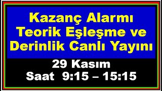 29 Kasım 9:00-15:15 Kazanç Alarmı ,Teori Eşleşme  ve Derinlik Canlı Yayını #bist100 #borsa