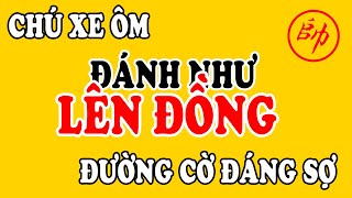 (Cờ Tướng) Chú Xe Ôm Lên Đồng Đổi Xe Lấy Tốt Đẹp Mắt